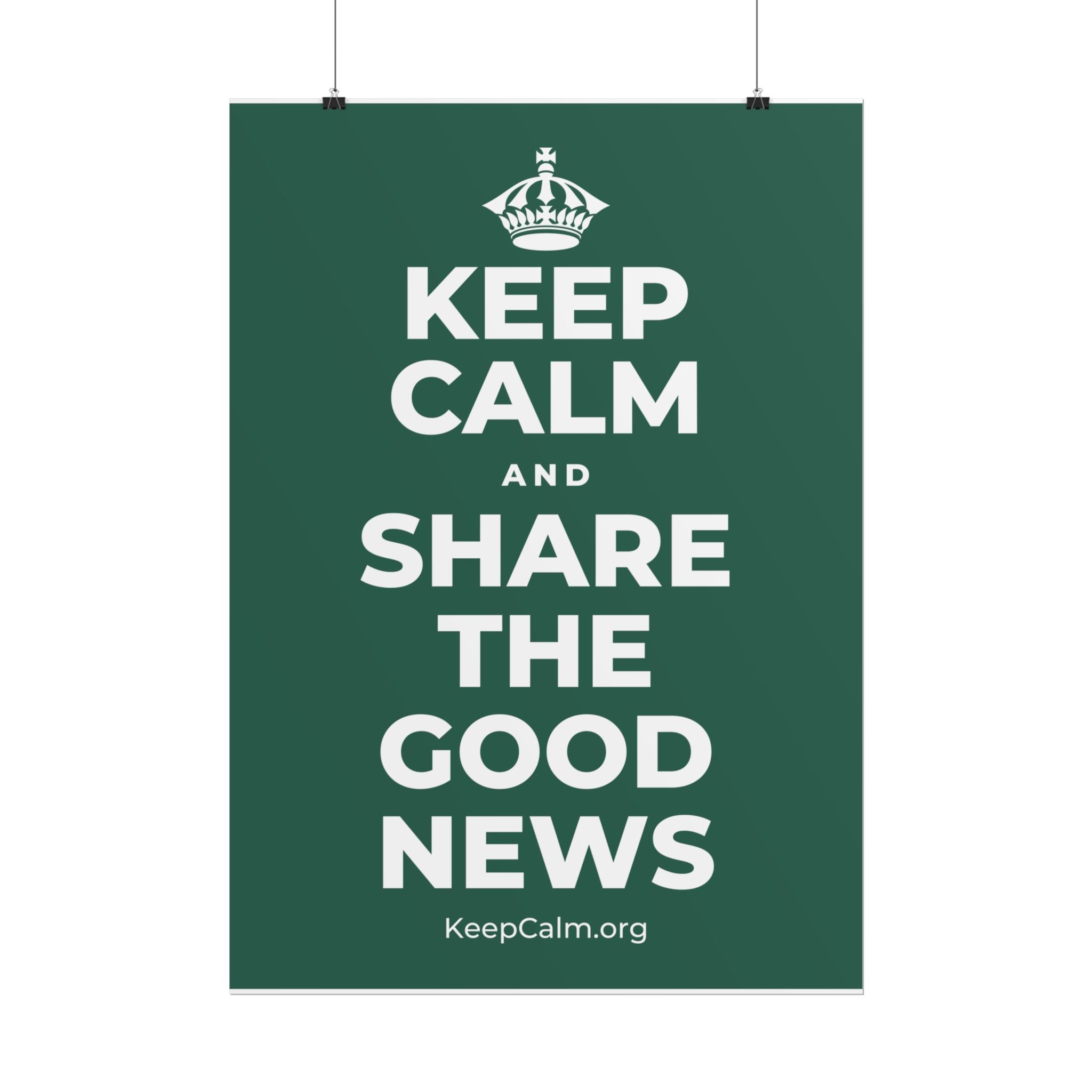 KEEP CALM AND SHARE THE GOOD NEWS Poster