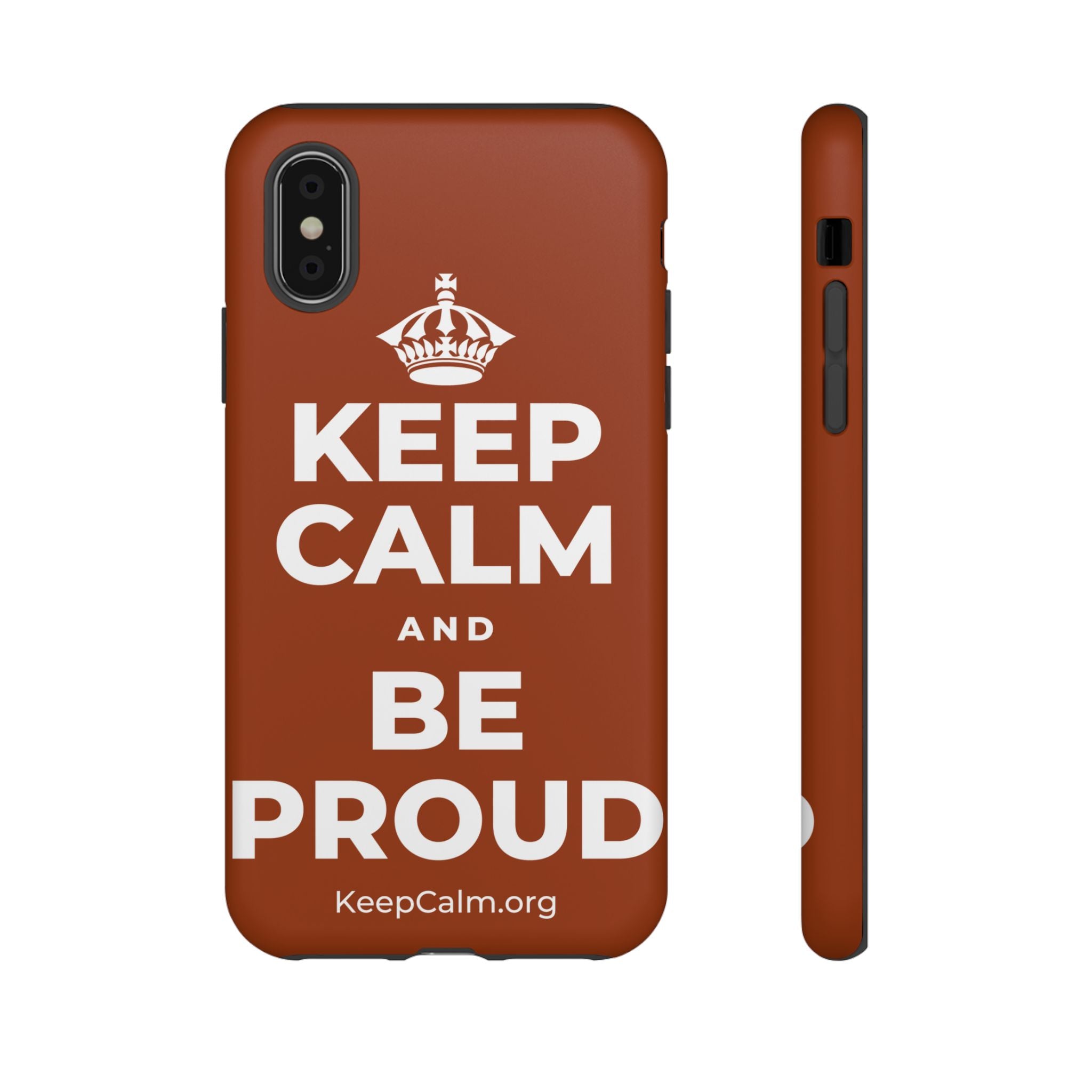 KEEP CALM AND BE PROUD Phone Case