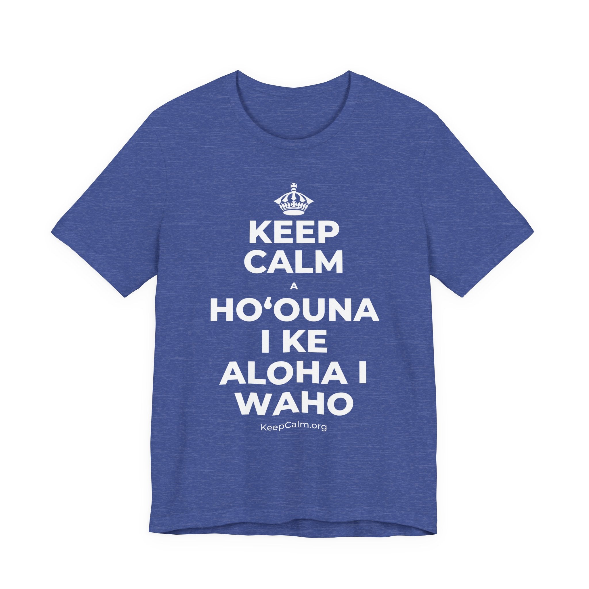 KEEP CALM A HOʻOUNA I KE ALOHA I WAHO T-Shirt (Baby Blue–Silver)
