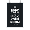 KEEP CALM AND PICK YOUR ROOM Satin Poster (Dark)