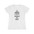 KEEP CALM AND WALK IT OFF Women's Tri-Blend Tee