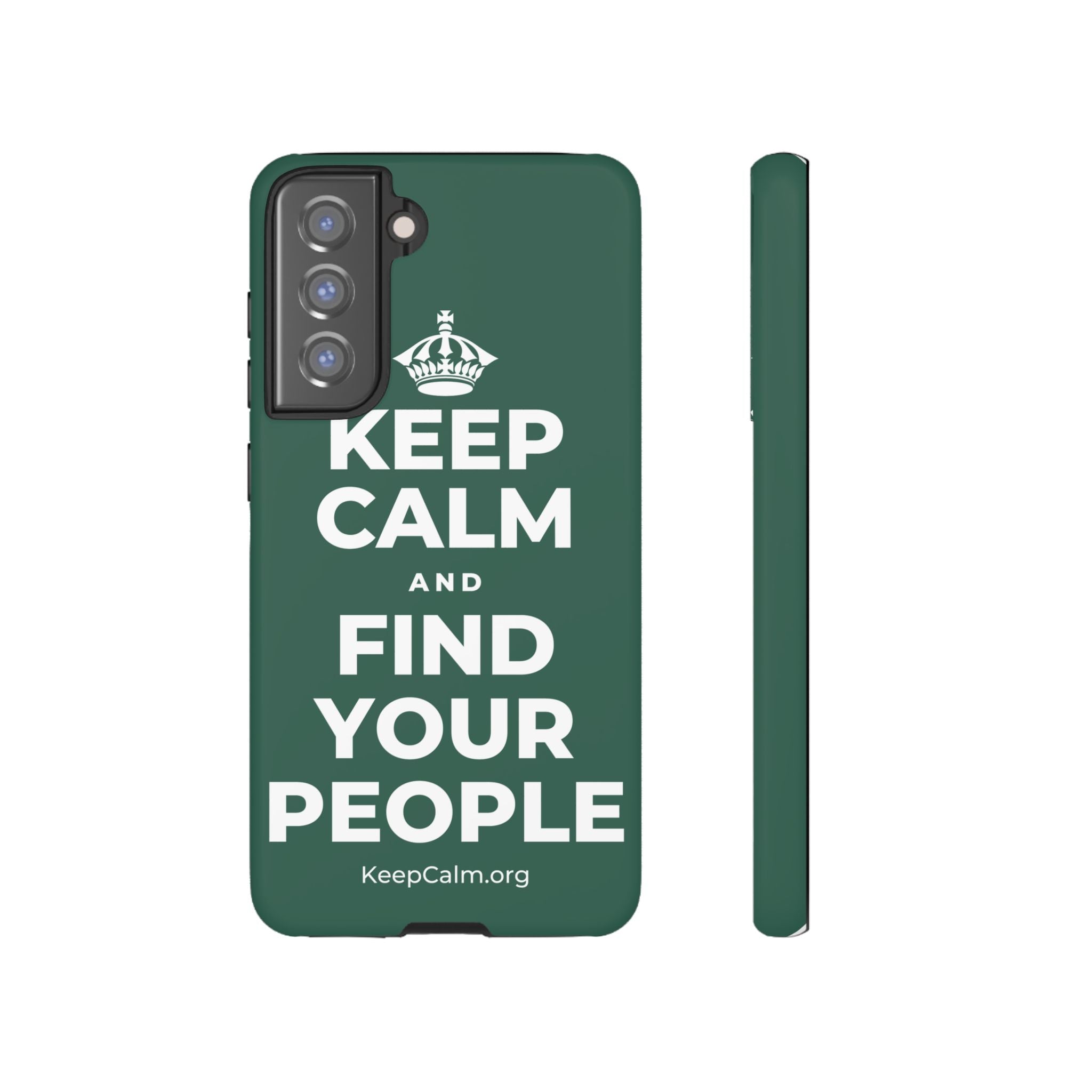 KEEP CALM AND FIND YOUR PEOPLE Phone Case