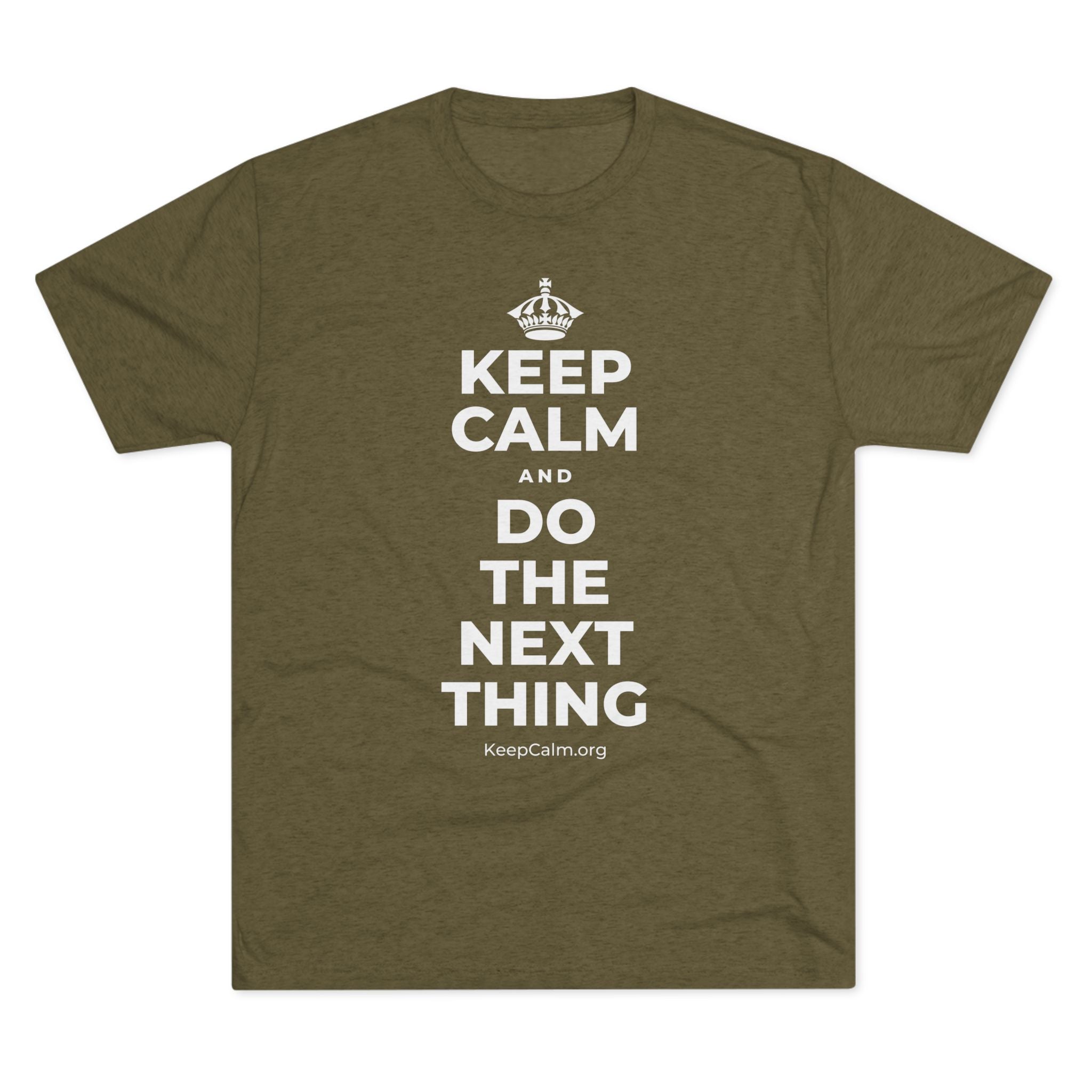 KEEP CALM AND DO THE NEXT THING Tri-Blend Tee