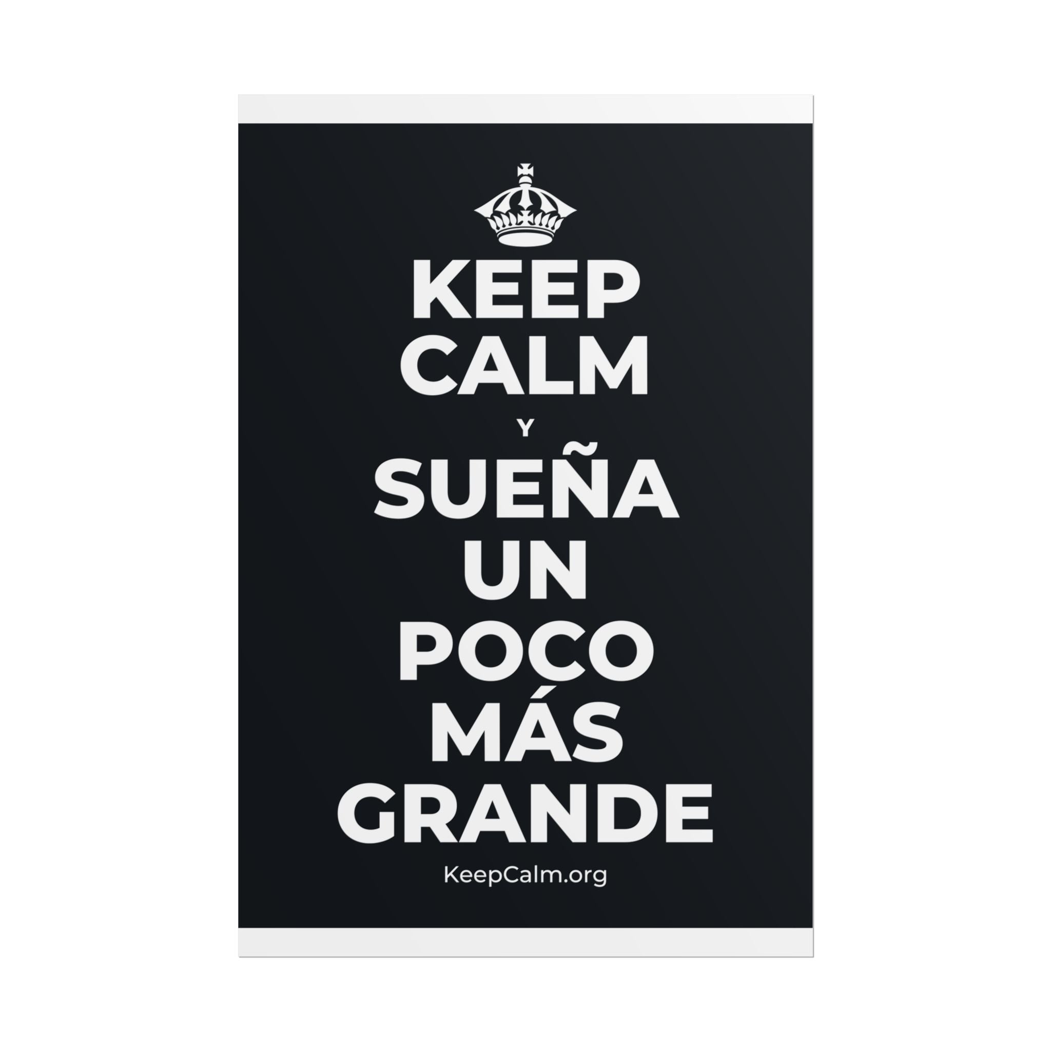 KEEP CALM Y SUEÑA UN POCO MÁS GRANDE Poster (Dark)