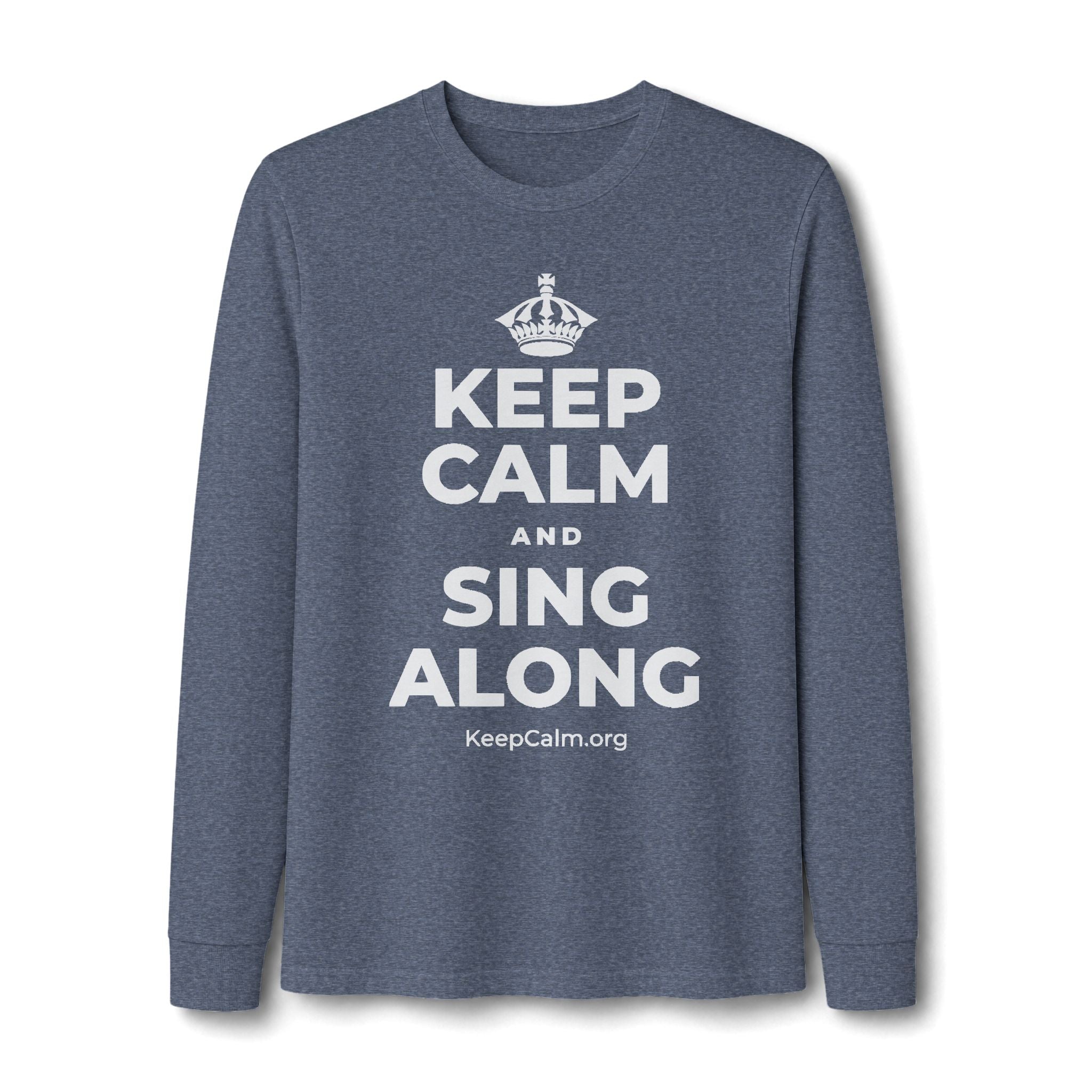 KEEP CALM AND SING ALONG Long Sleeve Tee