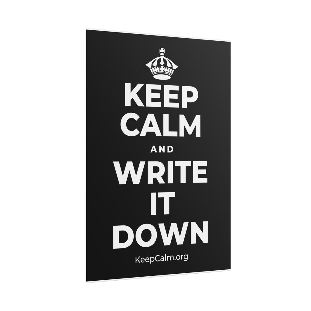 KEEP CALM AND WRITE IT DOWN Poster