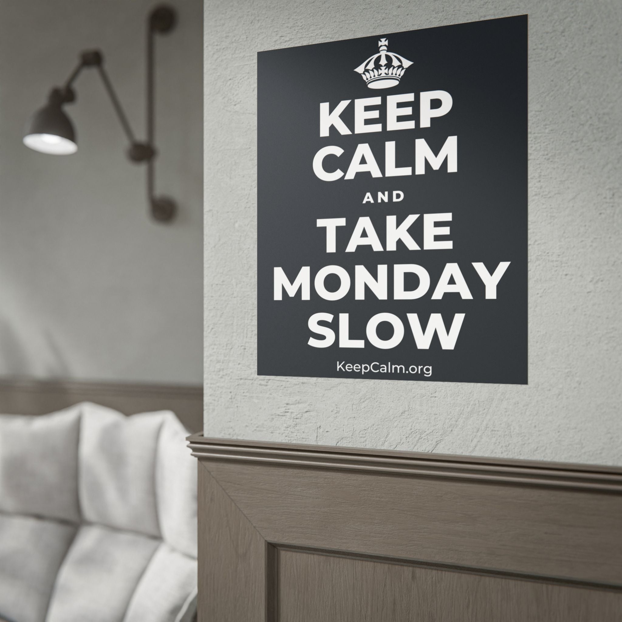 KEEP CALM AND TAKE MONDAY SLOW Poster (Dark)