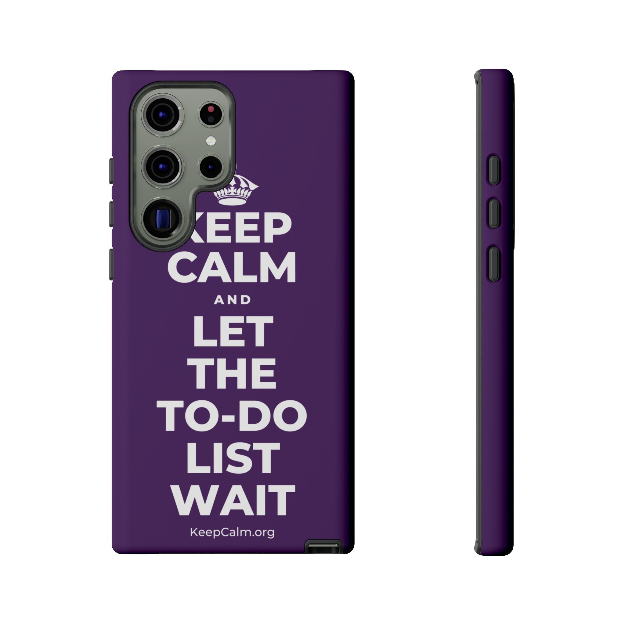 KEEP CALM AND LET THE TO-DO LIST WAIT Phone Case