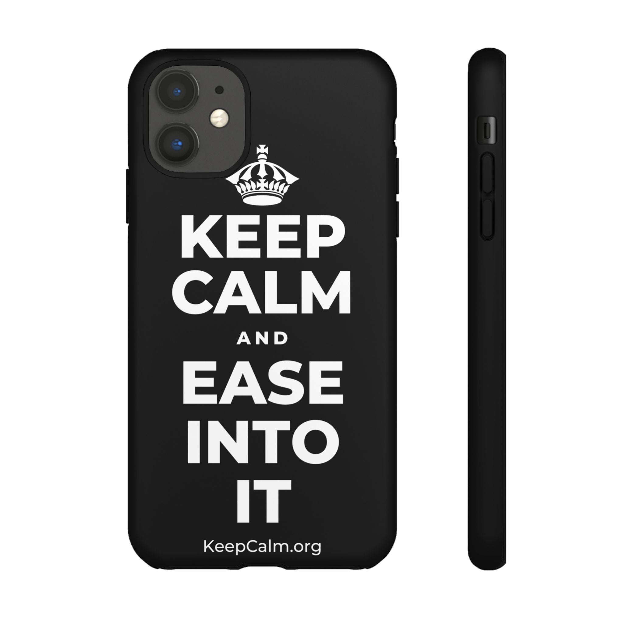 KEEP CALM AND EASE INTO IT Phone Case