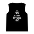 KEEP CALM A HANA I KĀU HIKI, UA LAWA KĒLĀ Tank Top