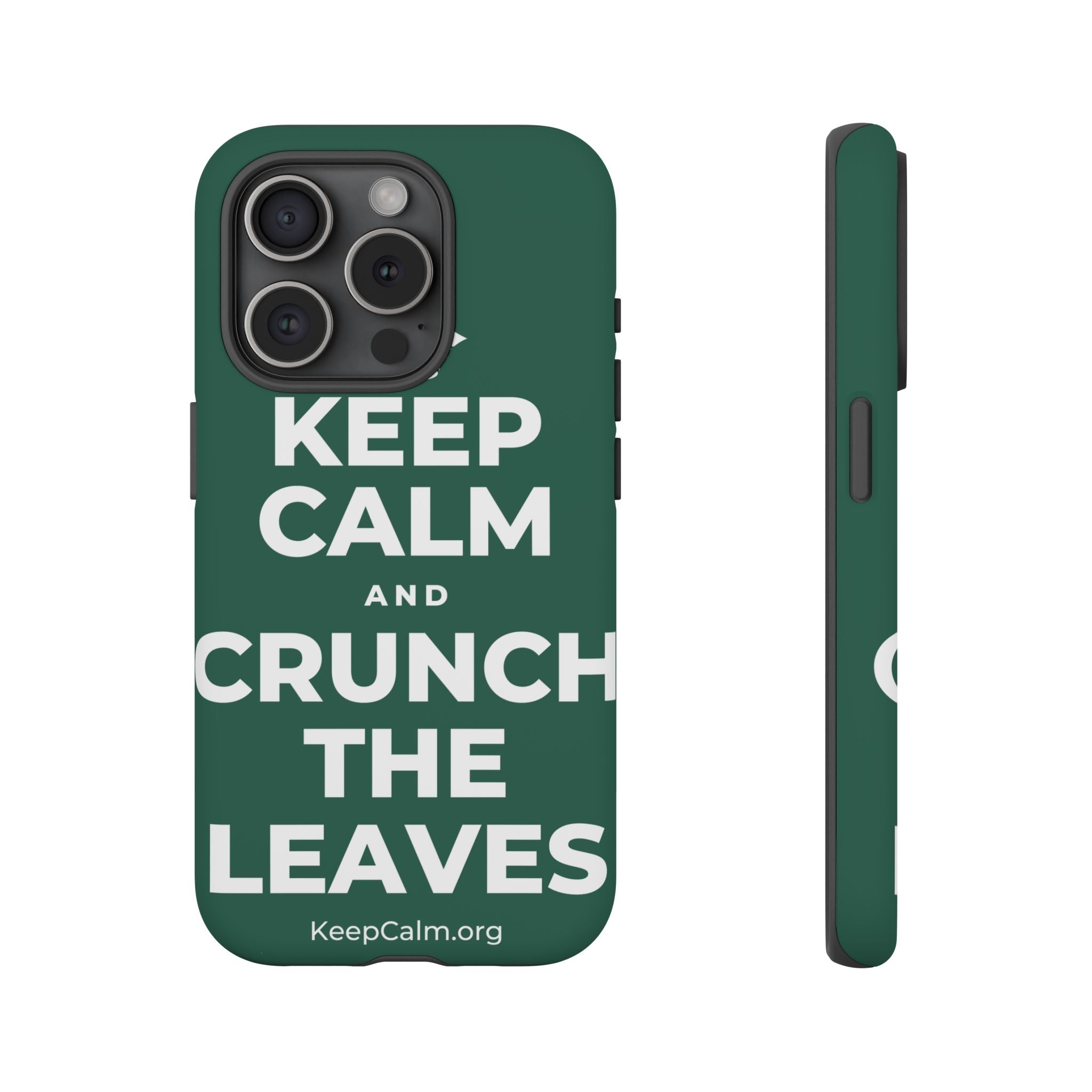 KEEP CALM AND CRUNCH THE LEAVES Phone Case