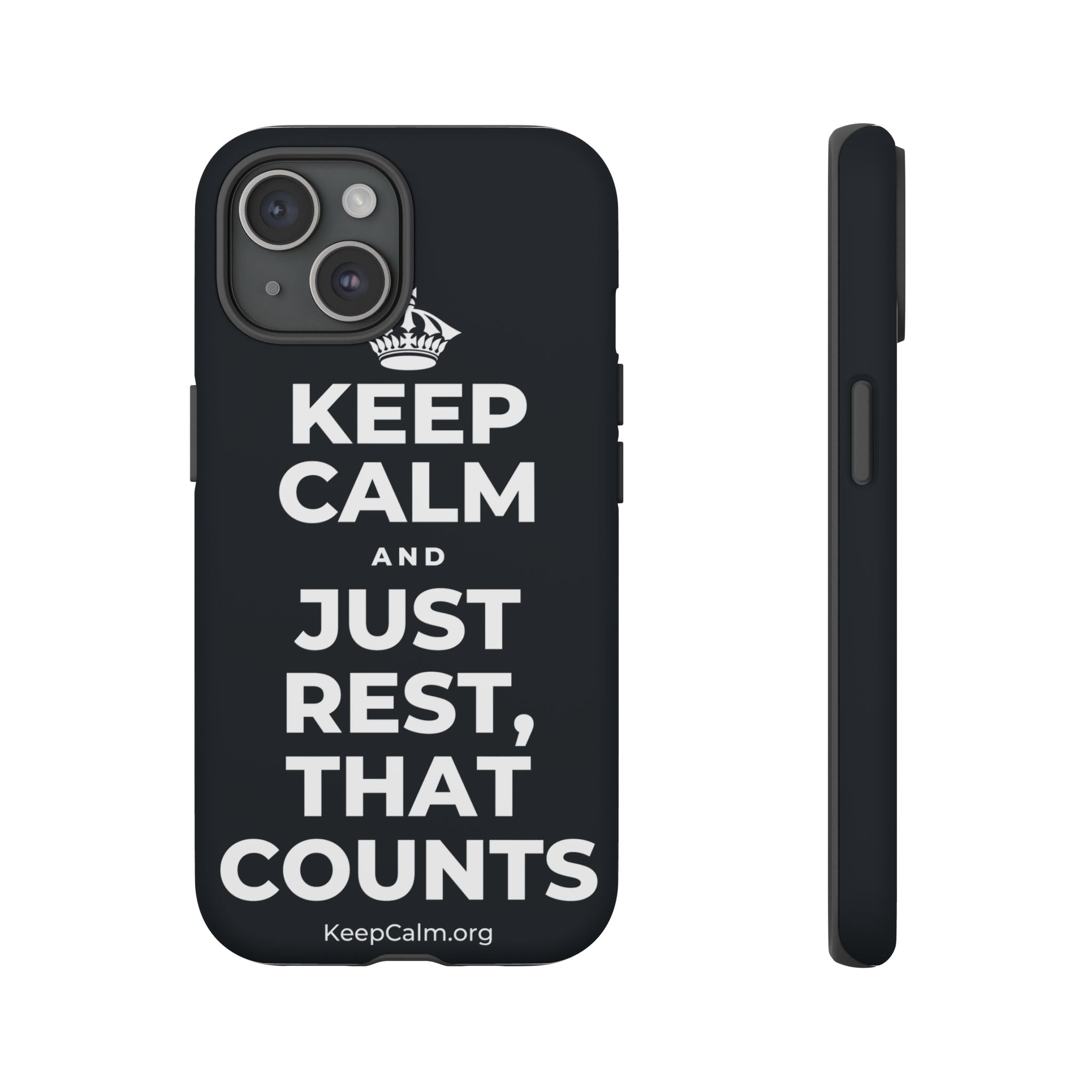 KEEP CALM AND JUST REST, THAT COUNTS Phone Case (Dark)
