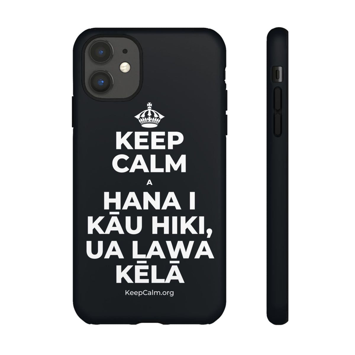 KEEP CALM A HANA I KĀU HIKI, UA LAWA KĒLĀ Phone Case (Dark)