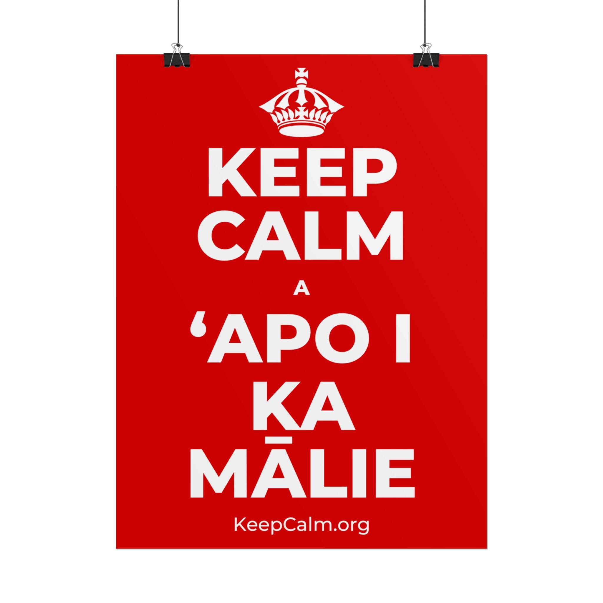 KEEP CALM A ʻAPO I KA MĀLIE Poster