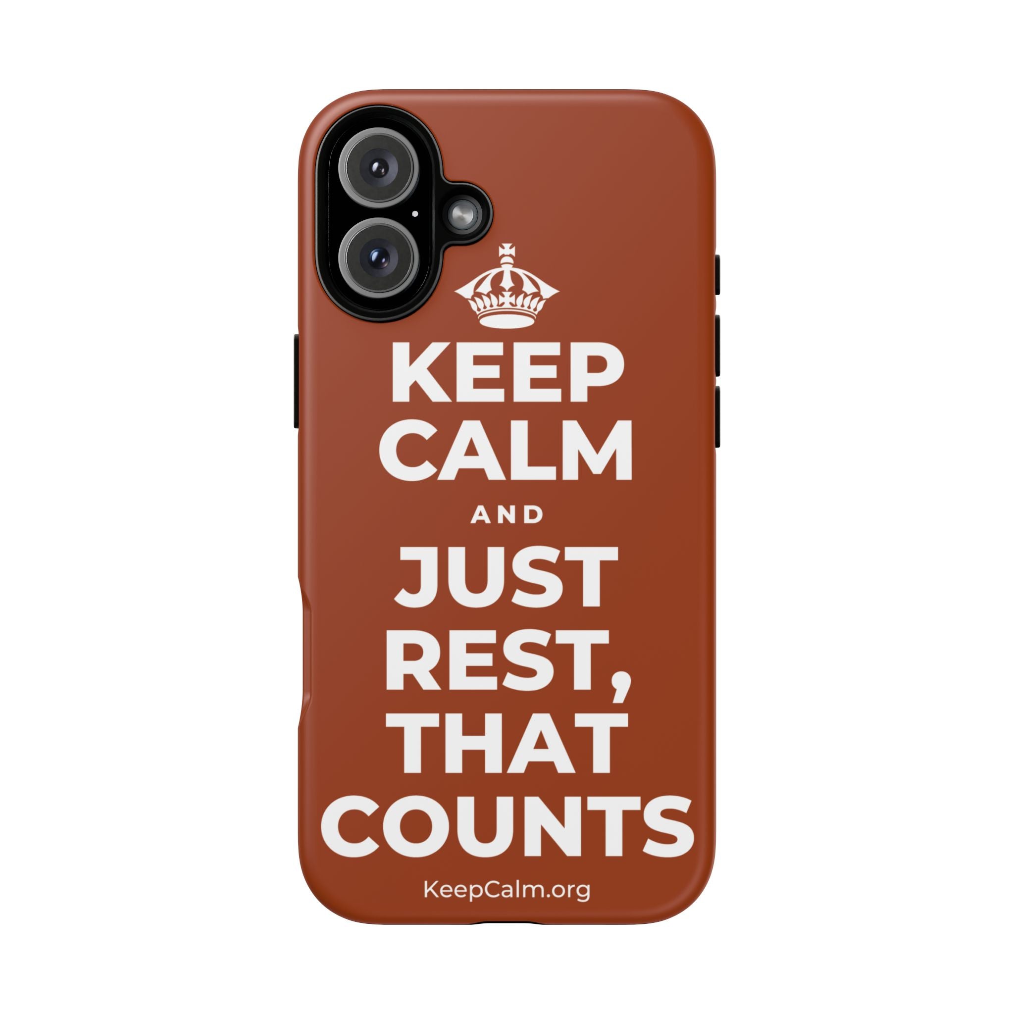 KEEP CALM AND JUST REST, THAT COUNTS Phone Case
