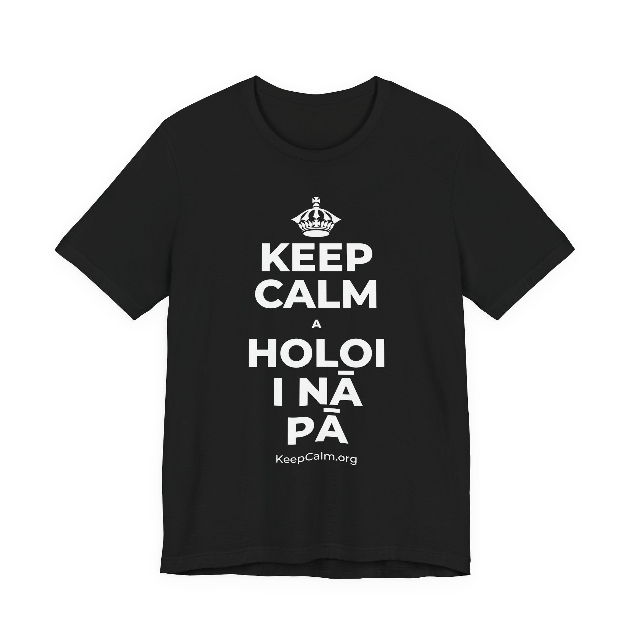 KEEP CALM A HOLOI I NĀ PĀ T-Shirt (White–Asphalt)