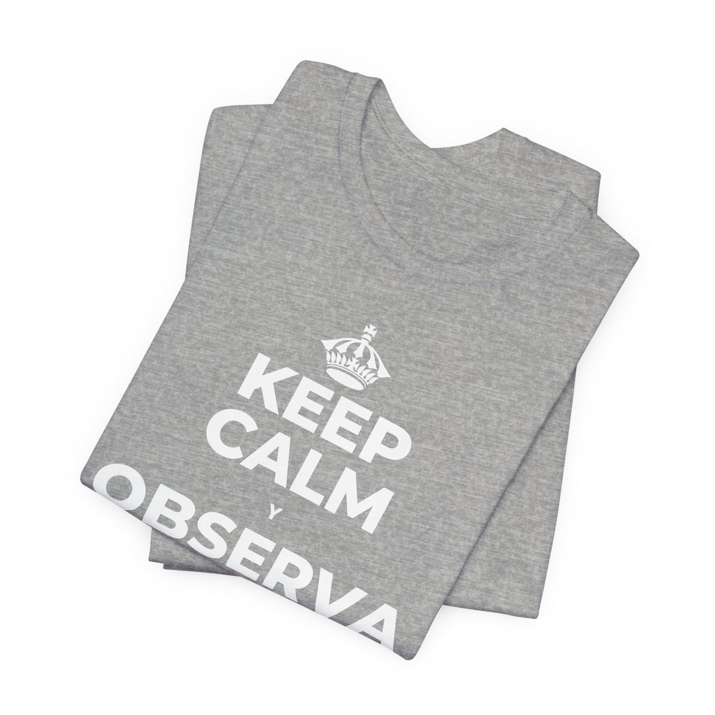 KEEP CALM Y OBSERVA CÓMO TODO FLORECE T-Shirt (White–Asphalt)