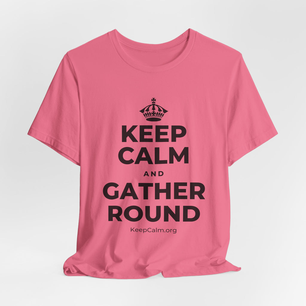 KEEP CALM AND GATHER ROUND T-Shirt (Military Green–Autumn)