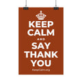 KEEP CALM AND SAY THANK YOU Satin Poster