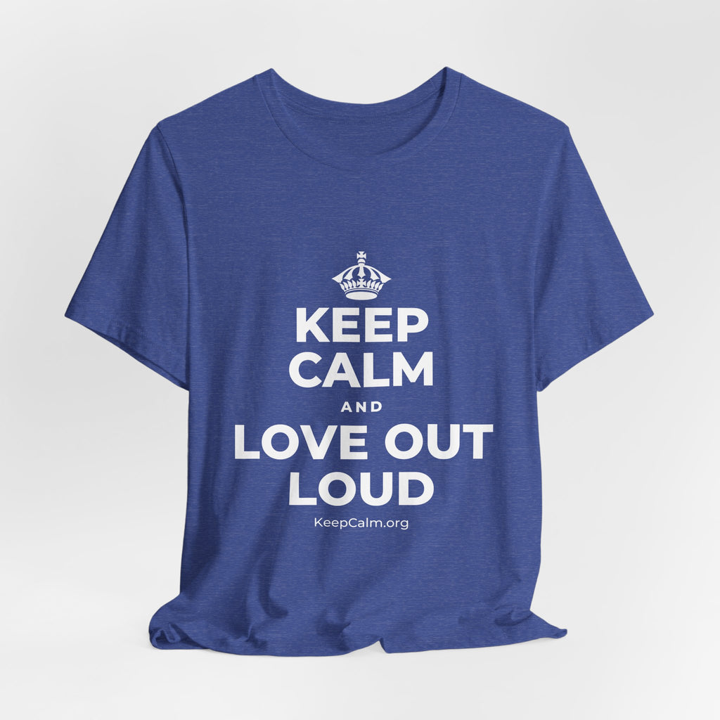 KEEP CALM AND LOVE OUT LOUD T-Shirt (Baby Blue–Silver)