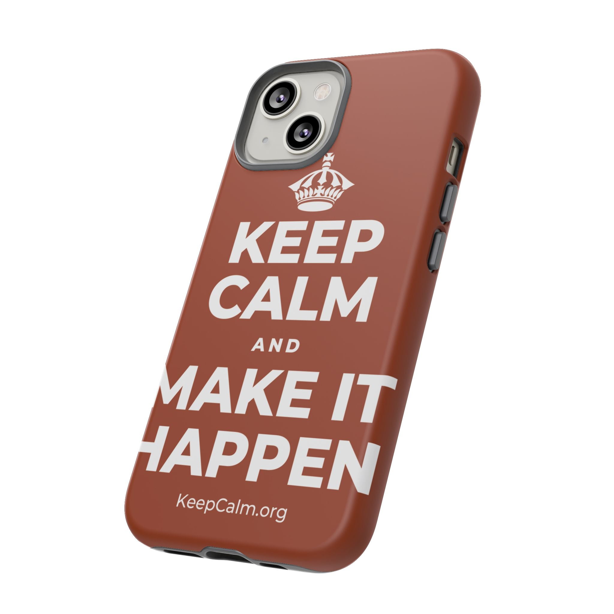 KEEP CALM AND MAKE IT HAPPEN Phone Case