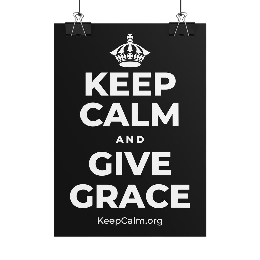 KEEP CALM AND GIVE GRACE Poster