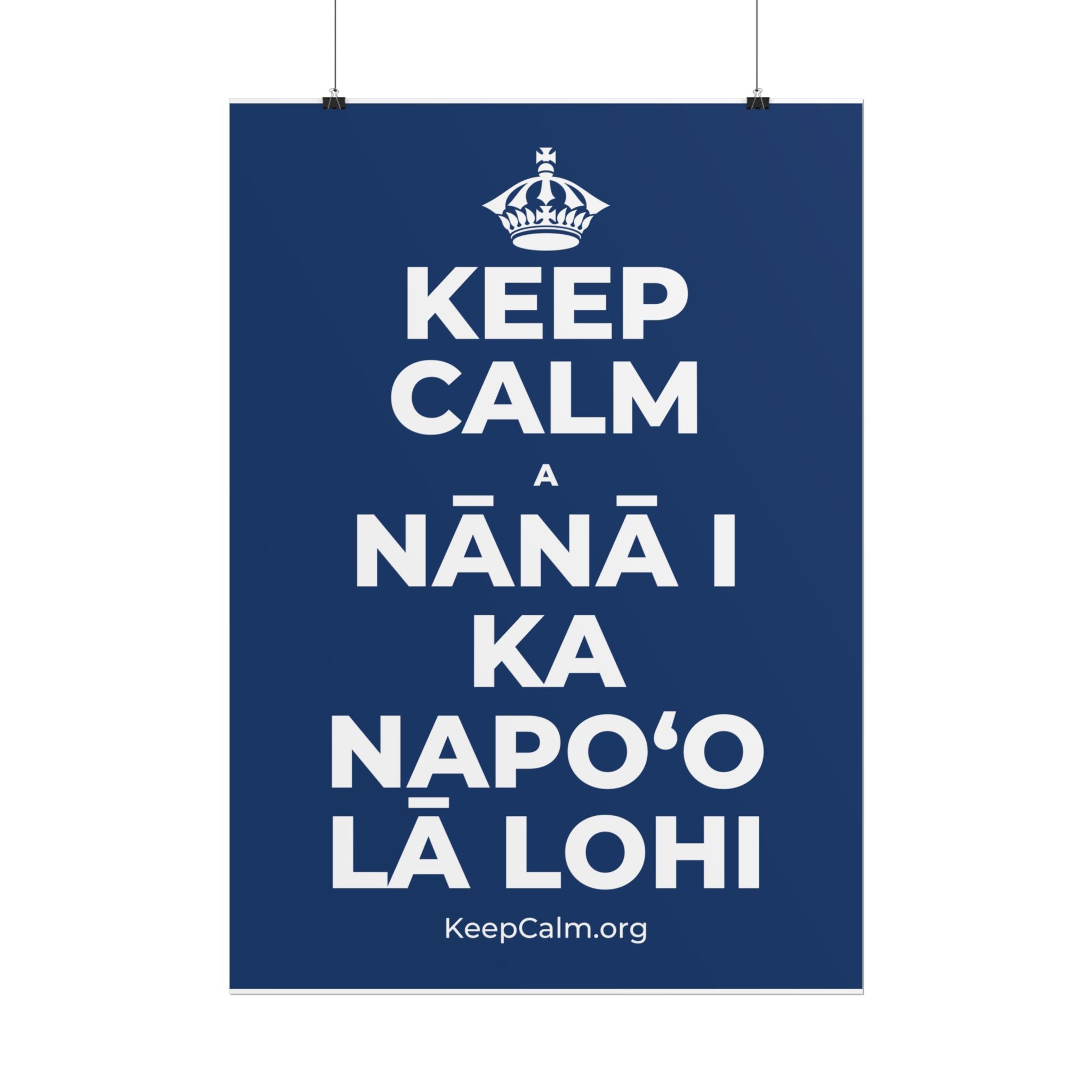 KEEP CALM A NĀNĀ I KA NAPOʻO LĀ LOHI Poster