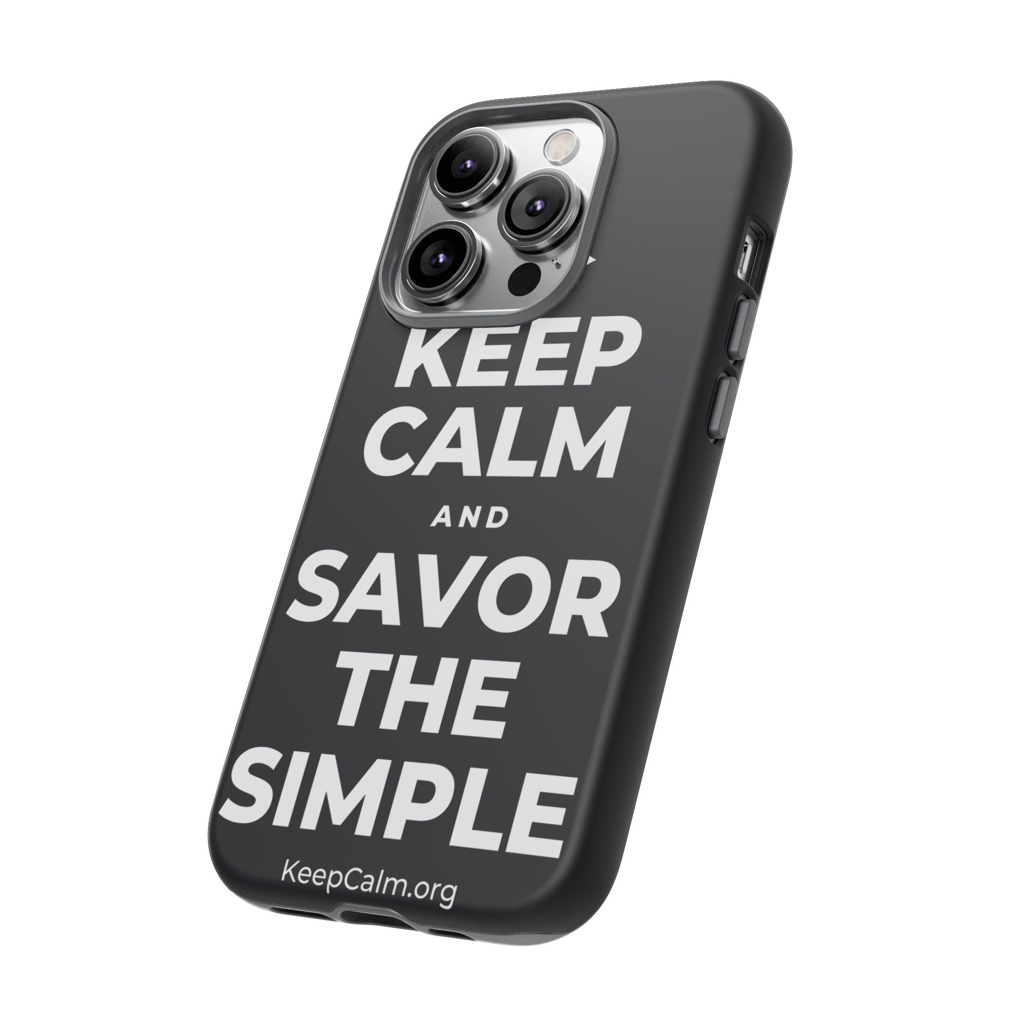 KEEP CALM AND SAVOR THE SIMPLE Phone Case (Dark)