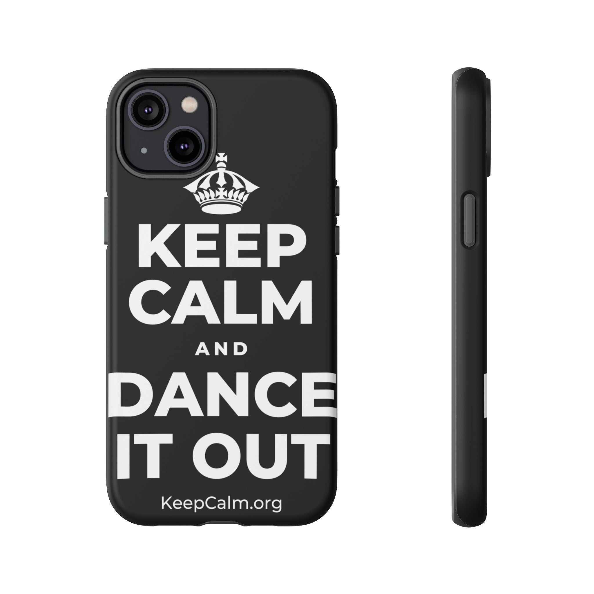 KEEP CALM AND DANCE IT OUT Phone Case