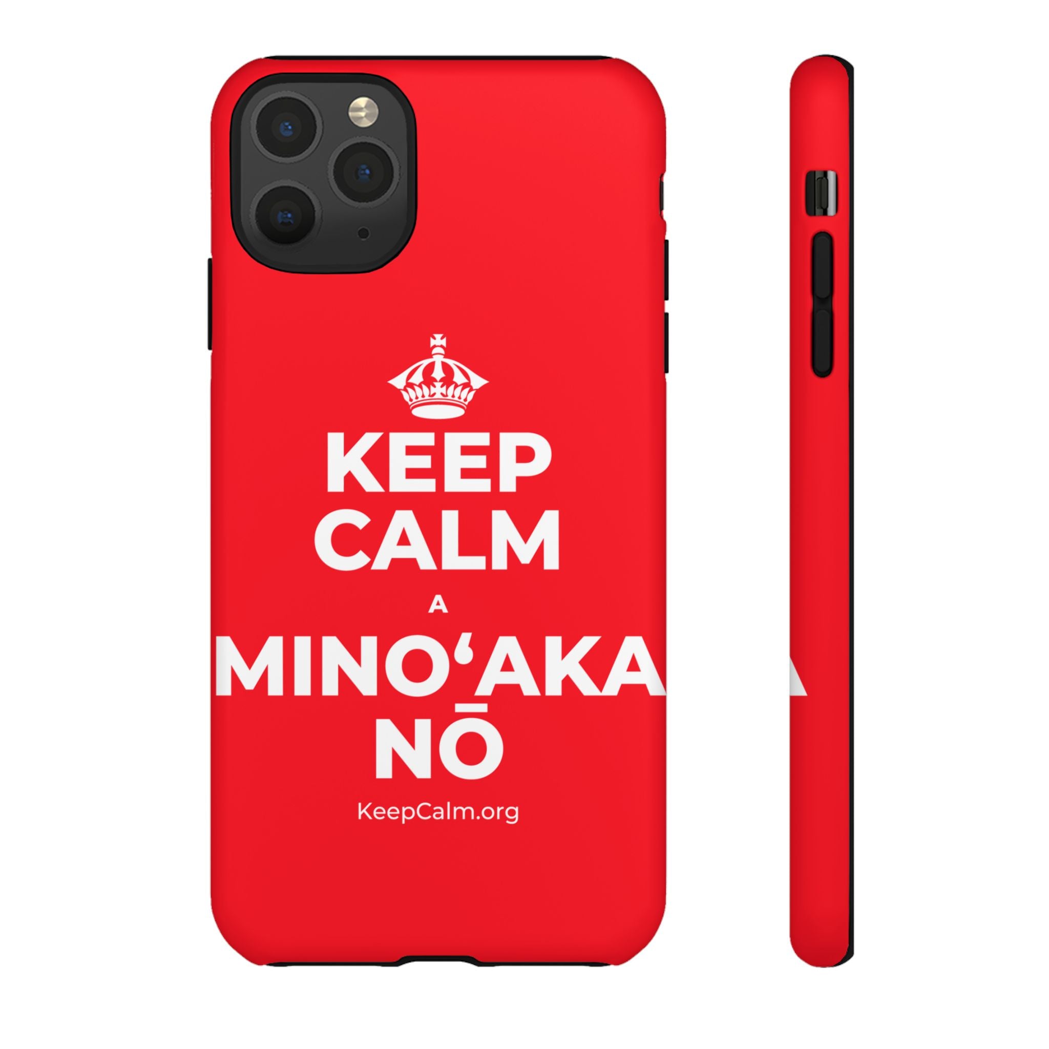 KEEP CALM A MINOʻAKA NŌ Phone Case