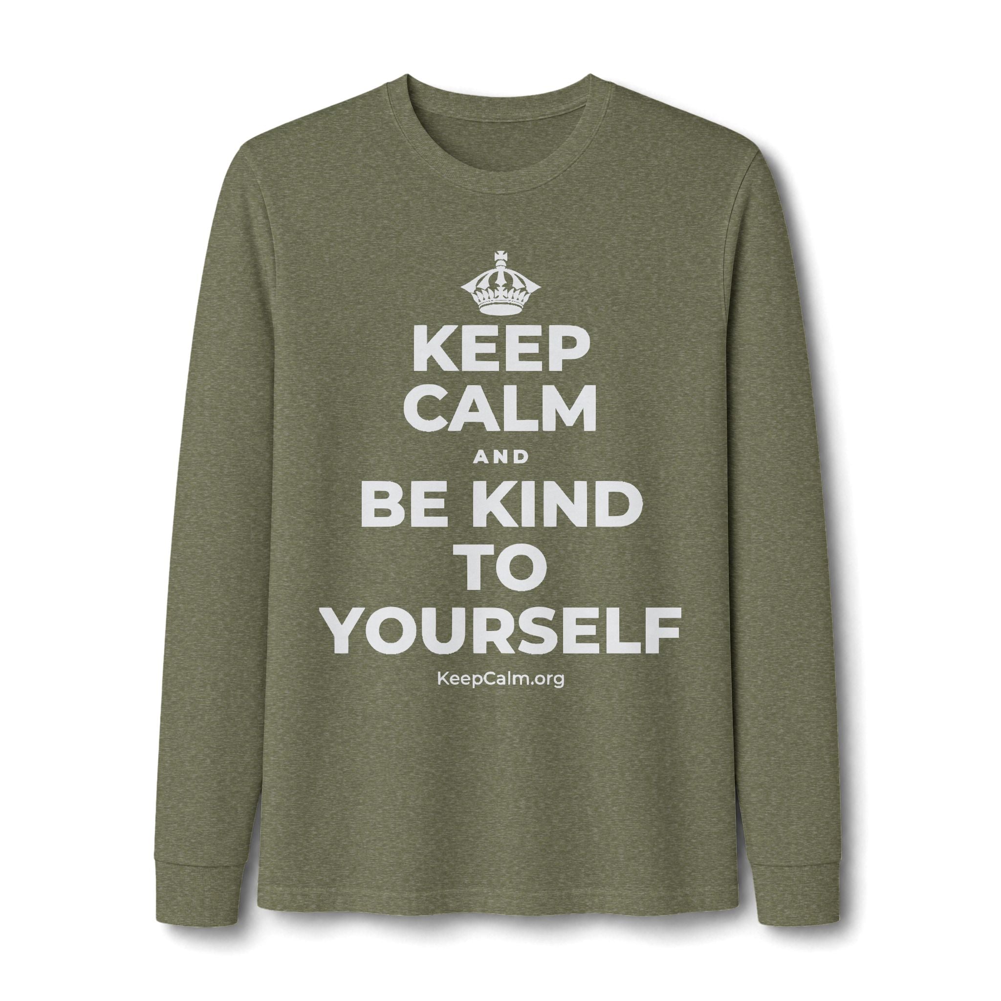 KEEP CALM AND BE KIND TO YOURSELF Long Sleeve Tee