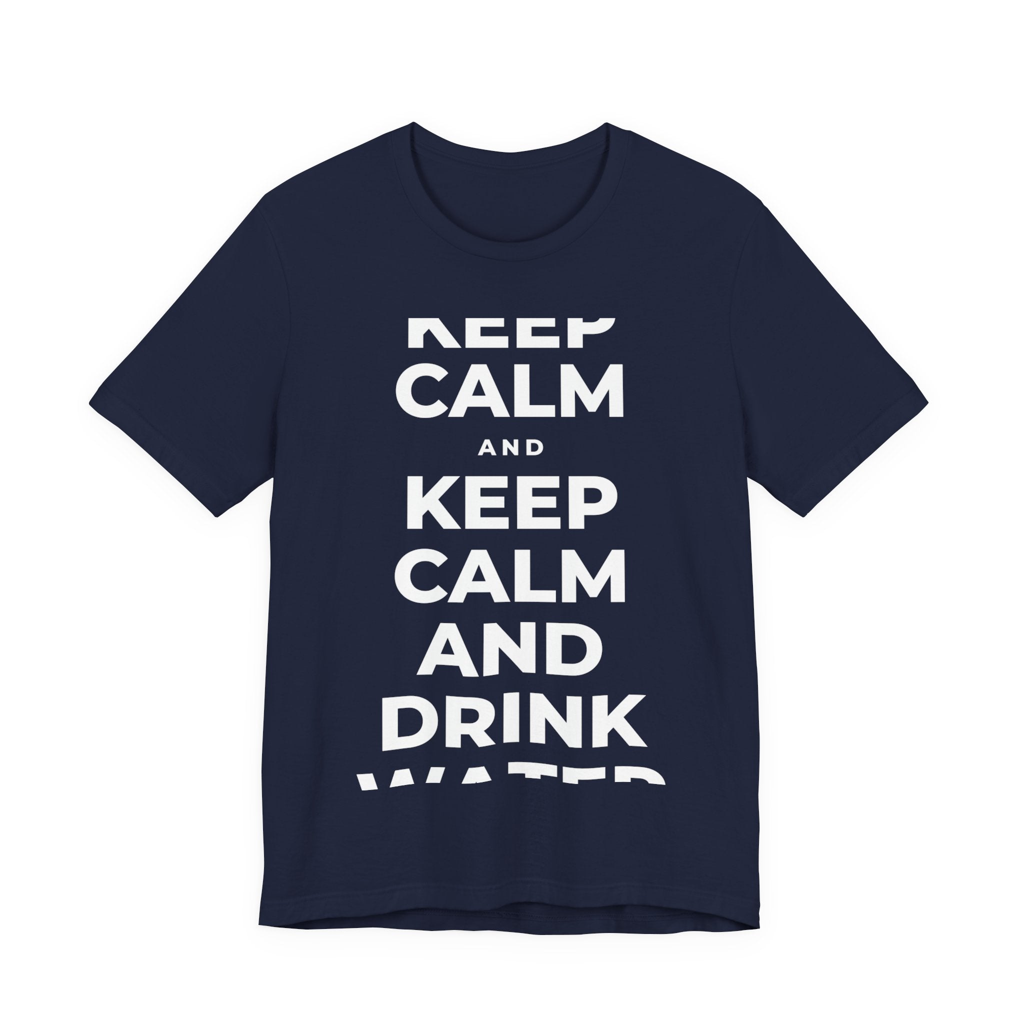 KEEP CALM AND DRINK WATER T-Shirt (White–Asphalt)