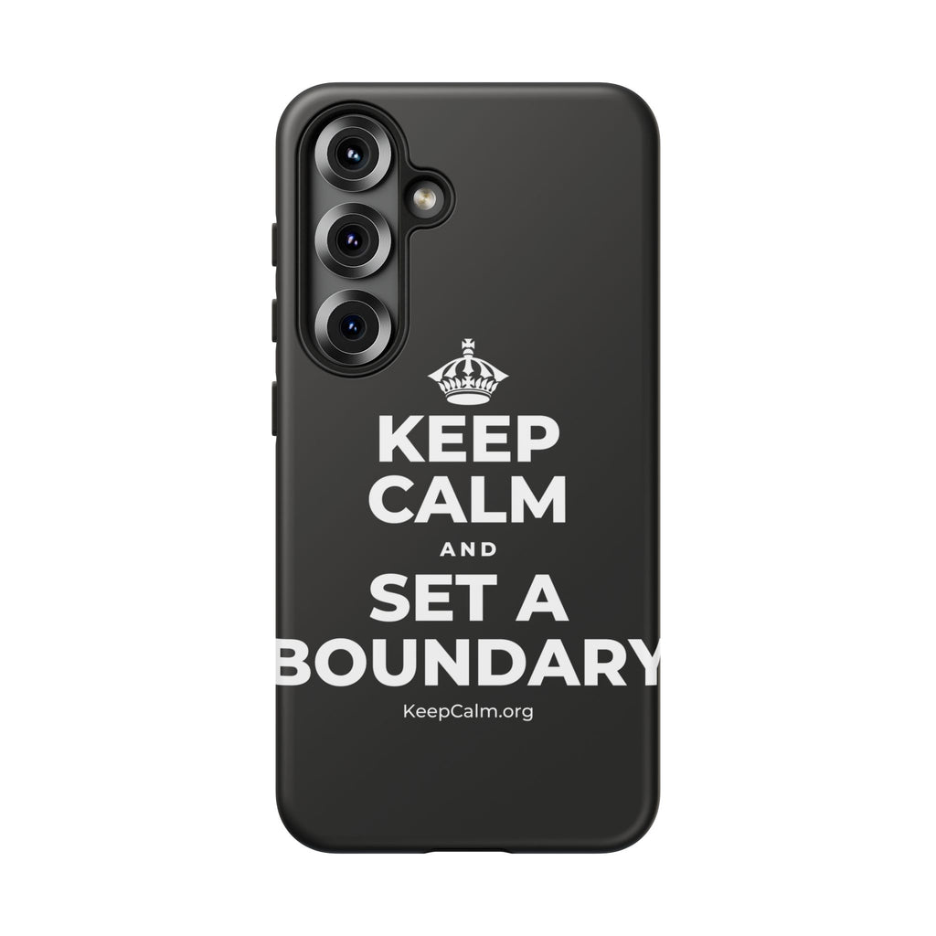 KEEP CALM AND SET A BOUNDARY Phone Case