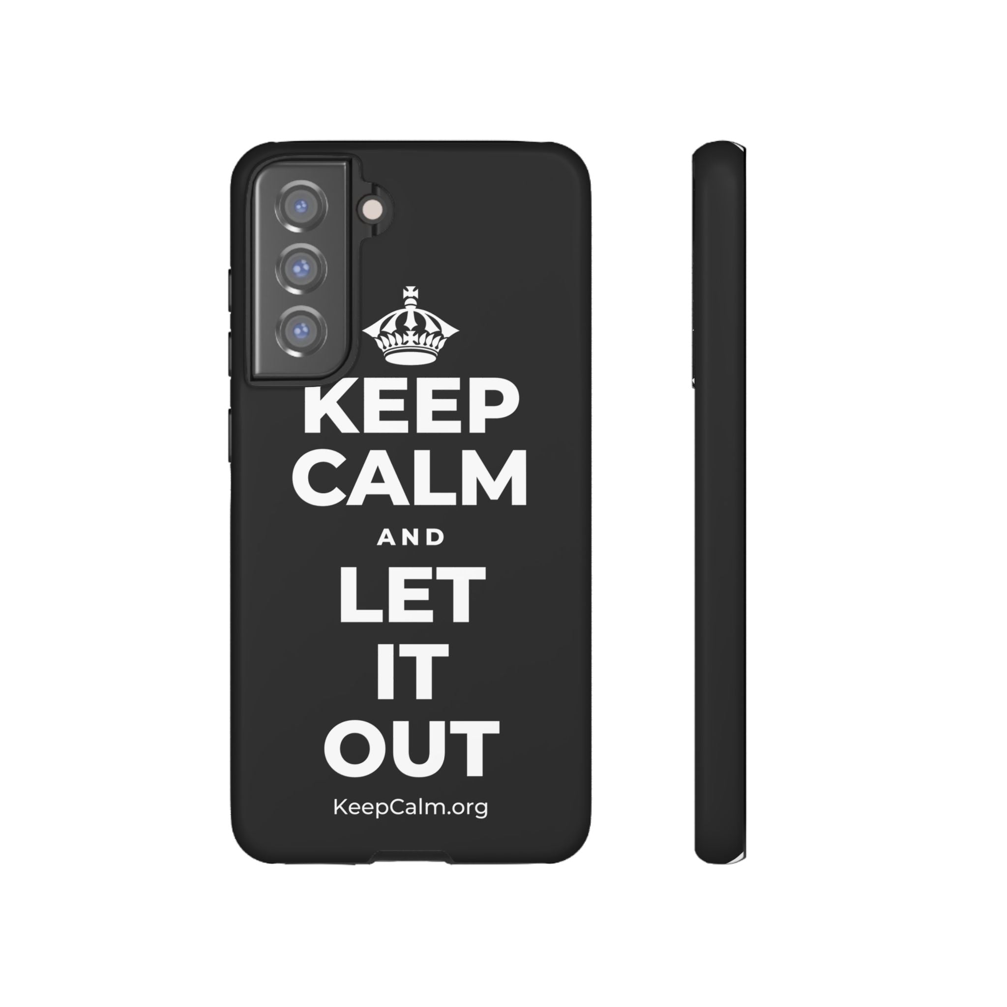 KEEP CALM AND LET IT OUT Phone Case