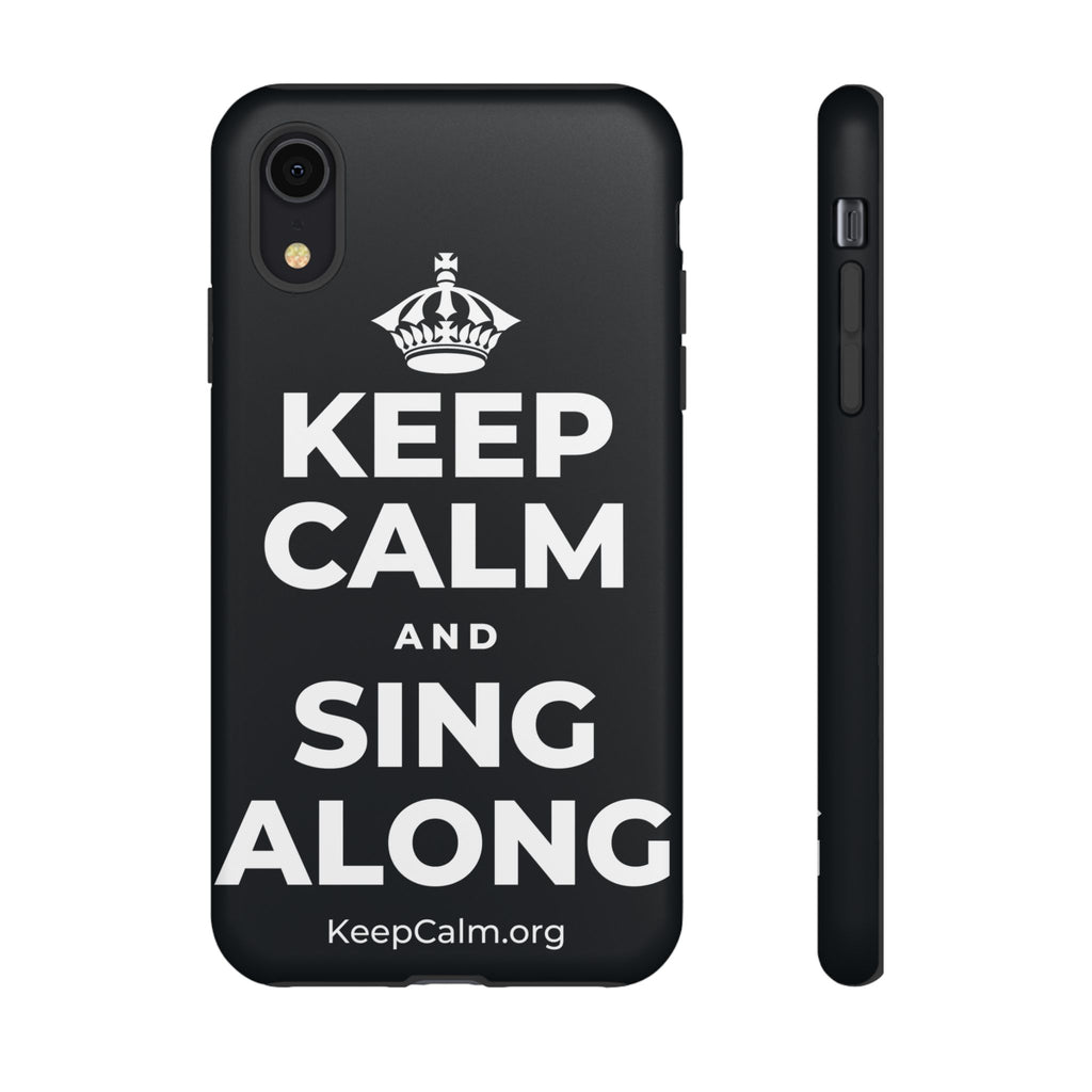 KEEP CALM AND SING ALONG Phone Case (Dark)
