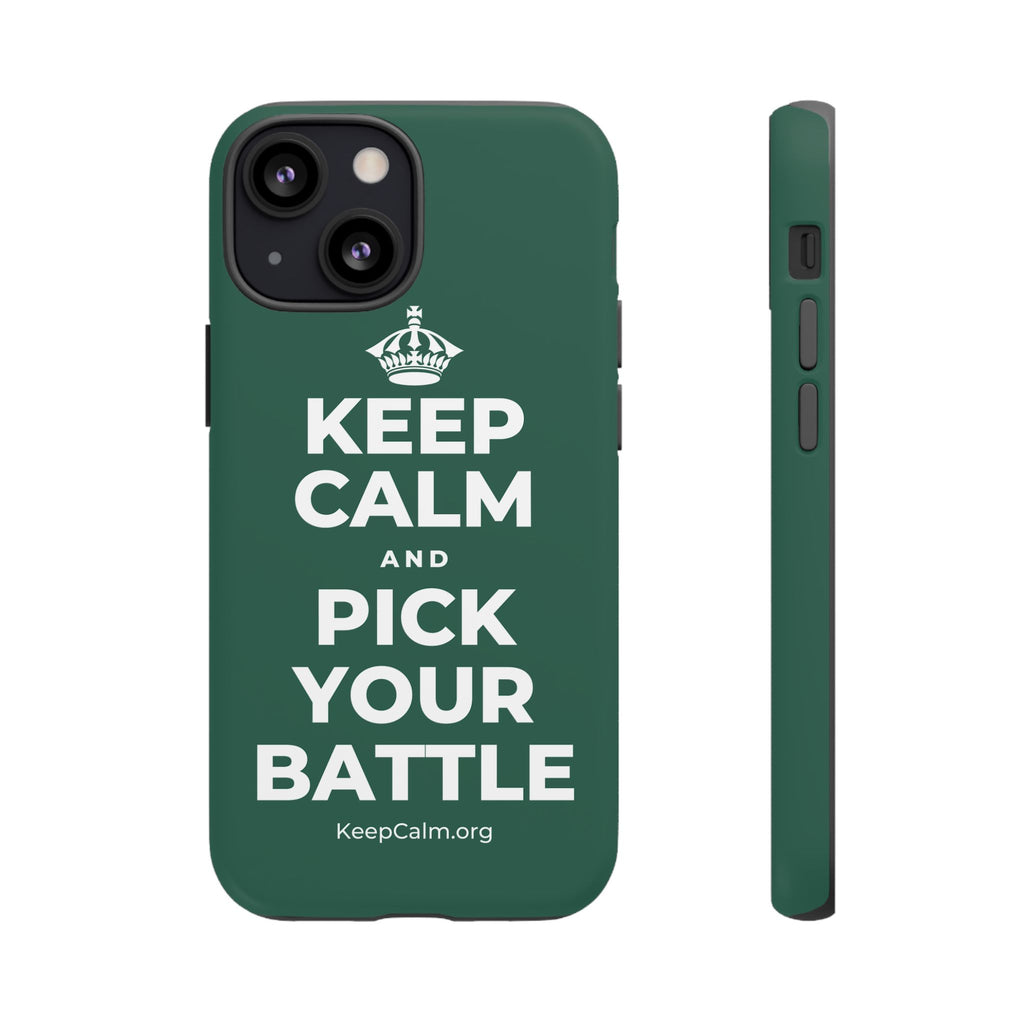KEEP CALM AND PICK YOUR BATTLE Phone Case