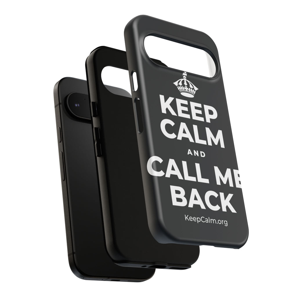 KEEP CALM AND CALL ME BACK Phone Case (Dark)