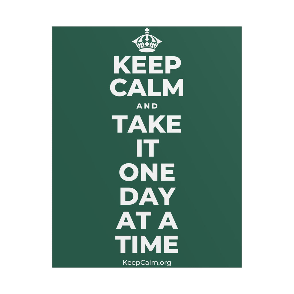 KEEP CALM AND TAKE IT ONE DAY AT A TIME Poster