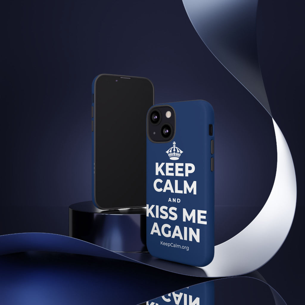 KEEP CALM AND KISS ME AGAIN Phone Case