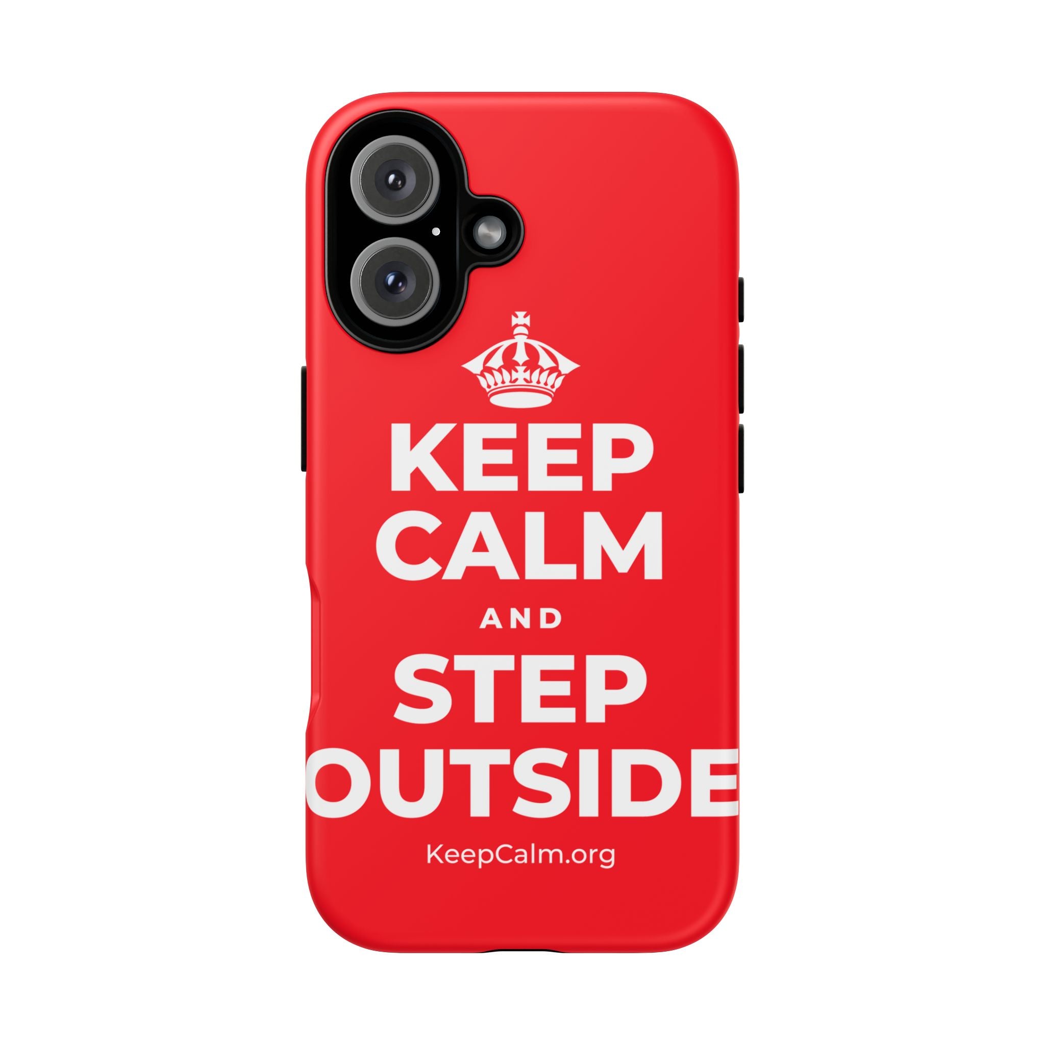 KEEP CALM AND STEP OUTSIDE Phone Case