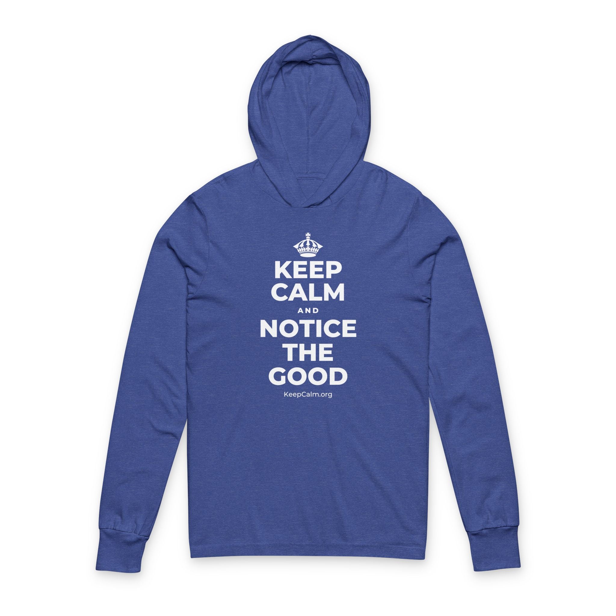 KEEP CALM AND NOTICE THE GOOD Hooded Long Sleeve Tee