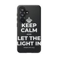 KEEP CALM AND LET THE LIGHT IN Phone Case (Dark)