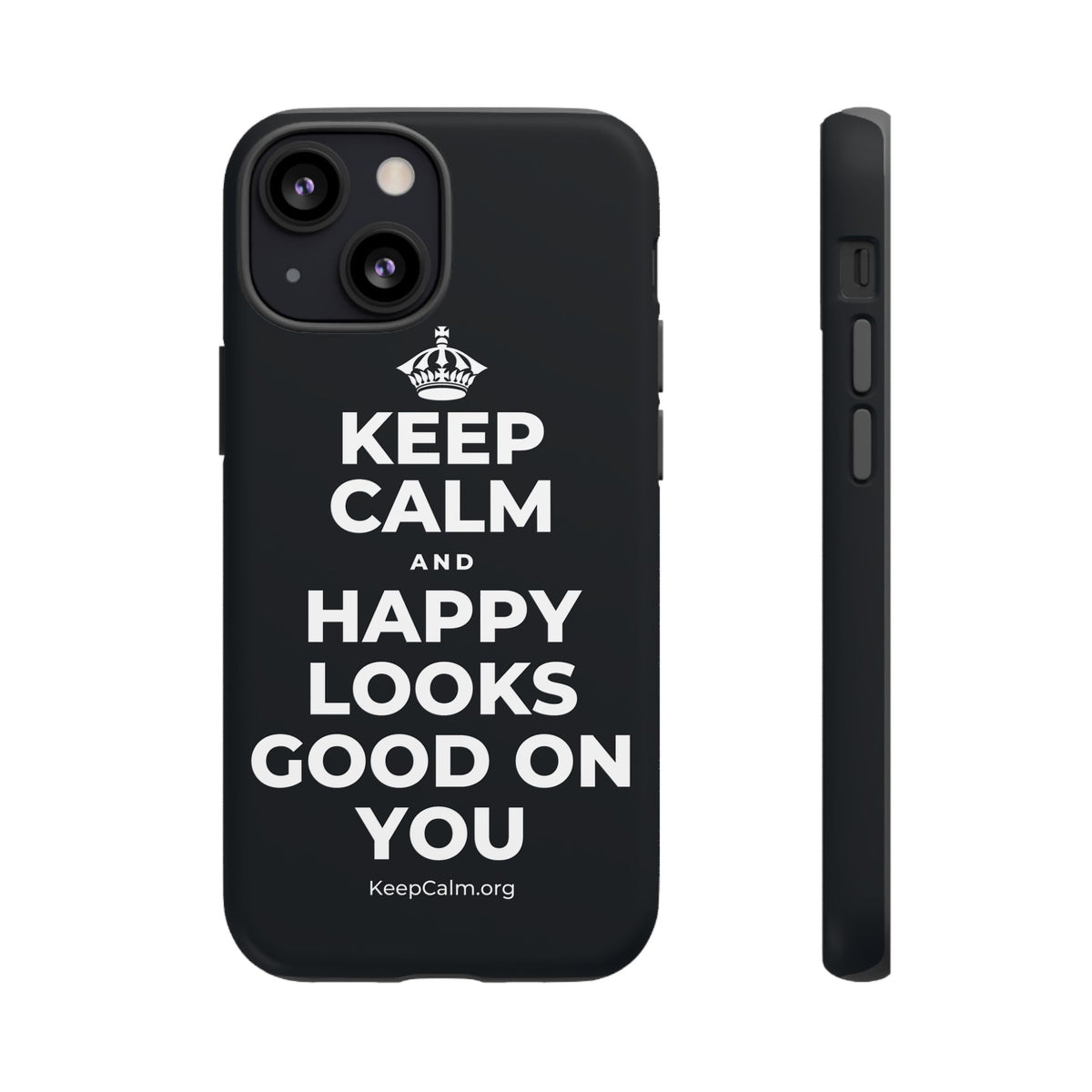 KEEP CALM AND HAPPY LOOKS GOOD ON YOU Phone Case (Dark)