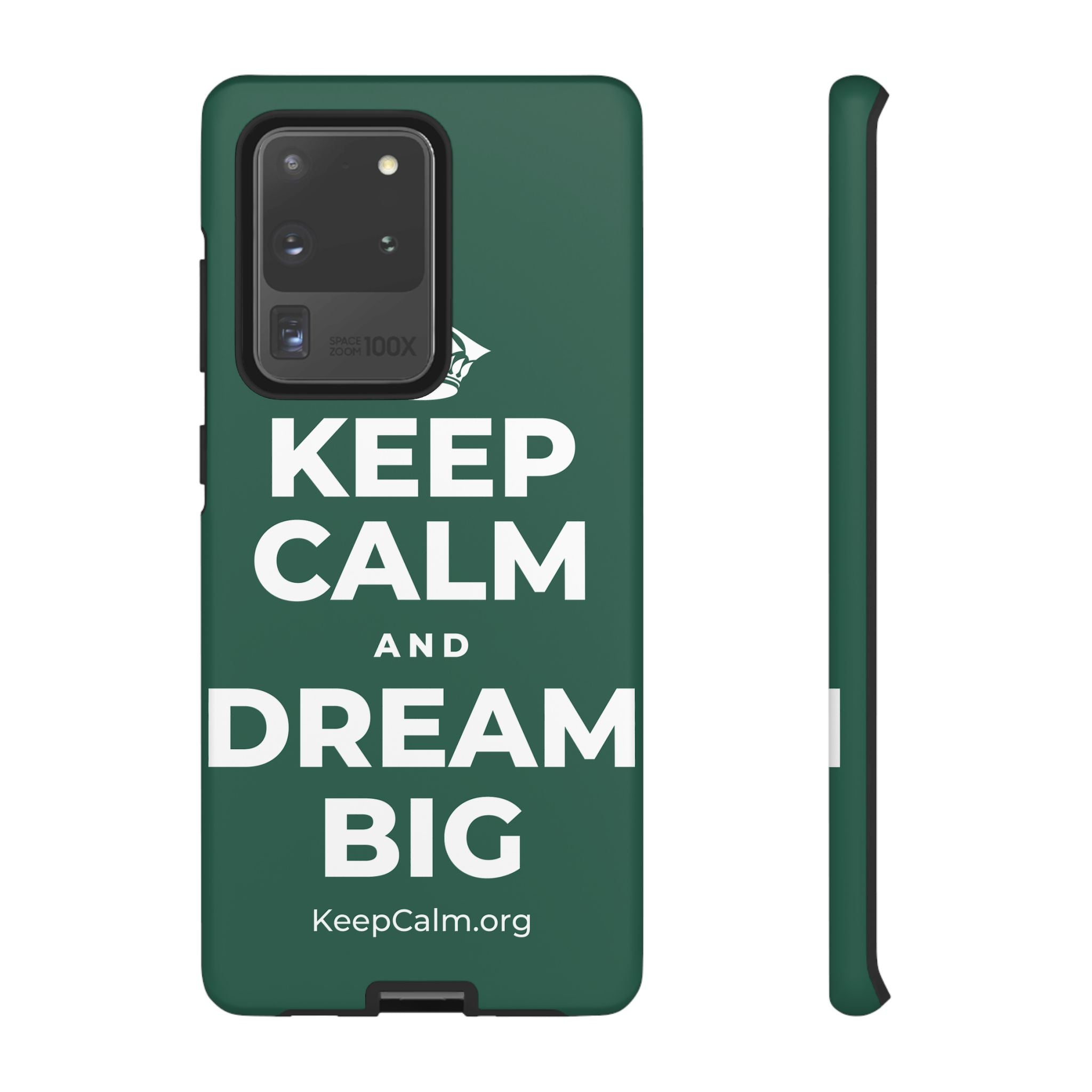 KEEP CALM AND DREAM BIG Phone Case
