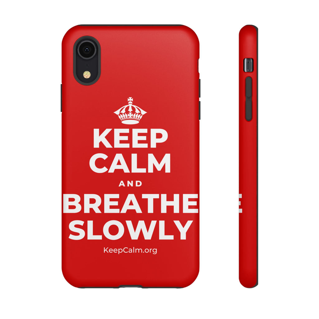 KEEP CALM AND BREATHE SLOWLY Phone Case