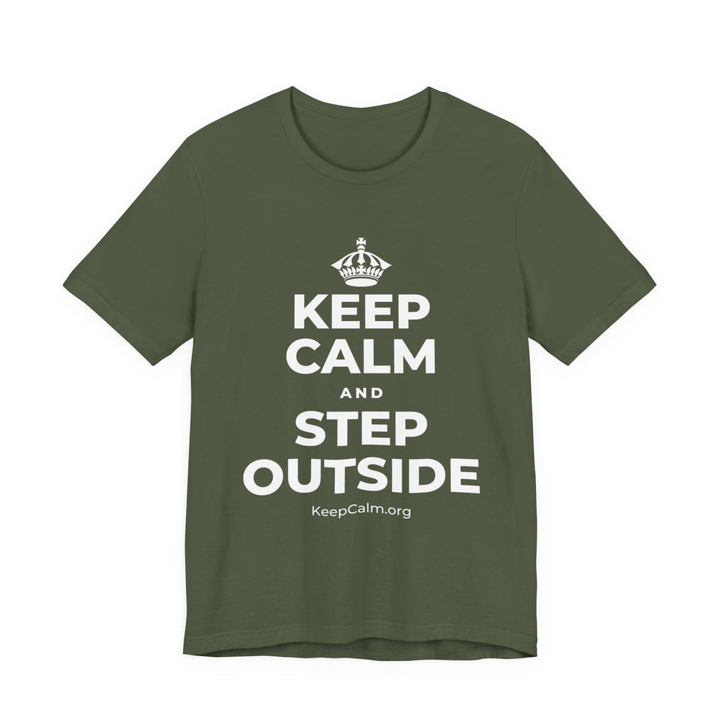 KEEP CALM AND STEP OUTSIDE T-Shirt (Military Green–Autumn)