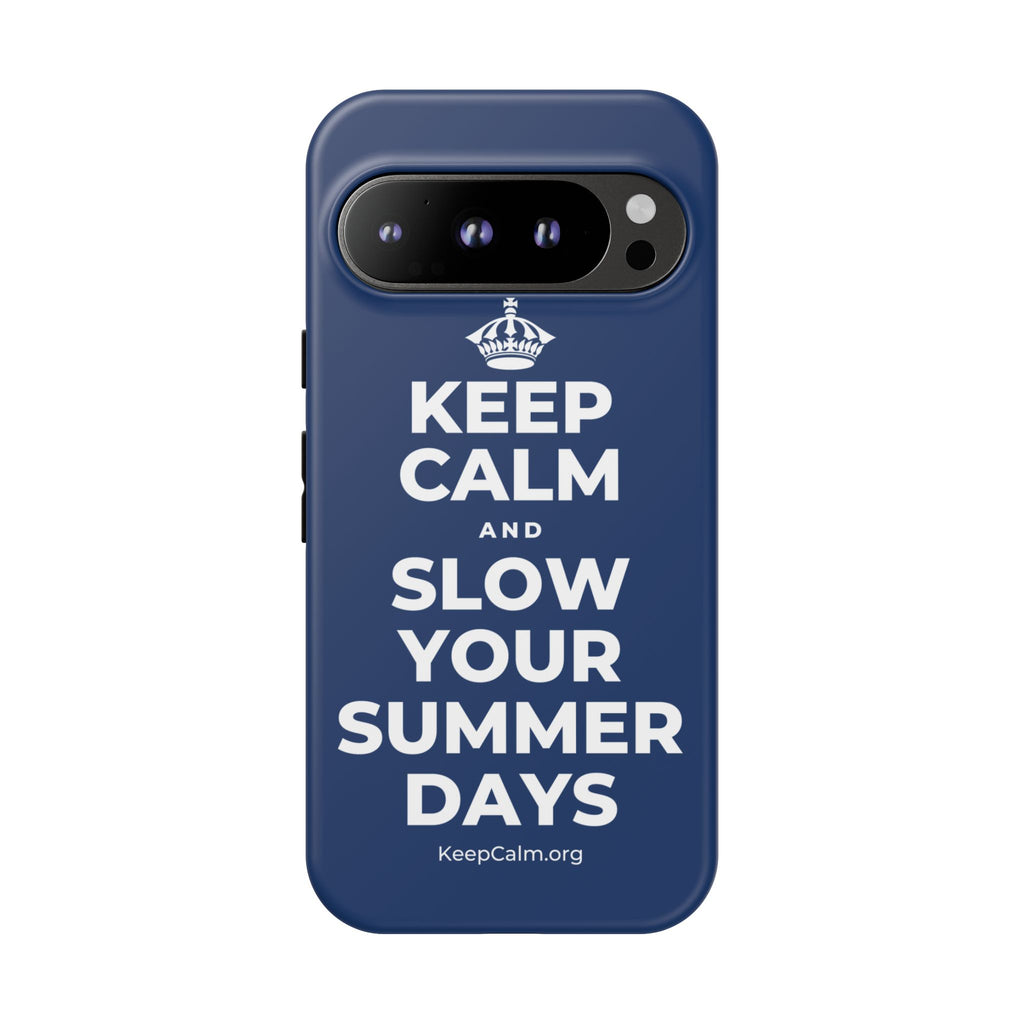 KEEP CALM AND SLOW YOUR SUMMER DAYS Phone Case