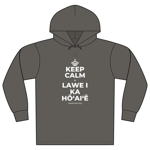 KEEP CALM A LAWE I KA HŌʻAIʻĒ Organic Hoodie Tee