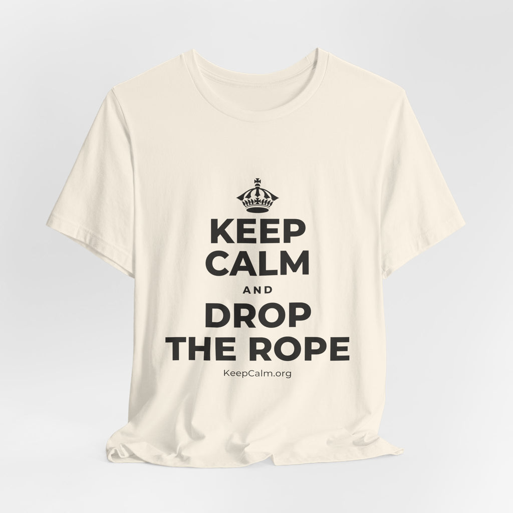 KEEP CALM AND DROP THE ROPE T-Shirt (White–Asphalt)