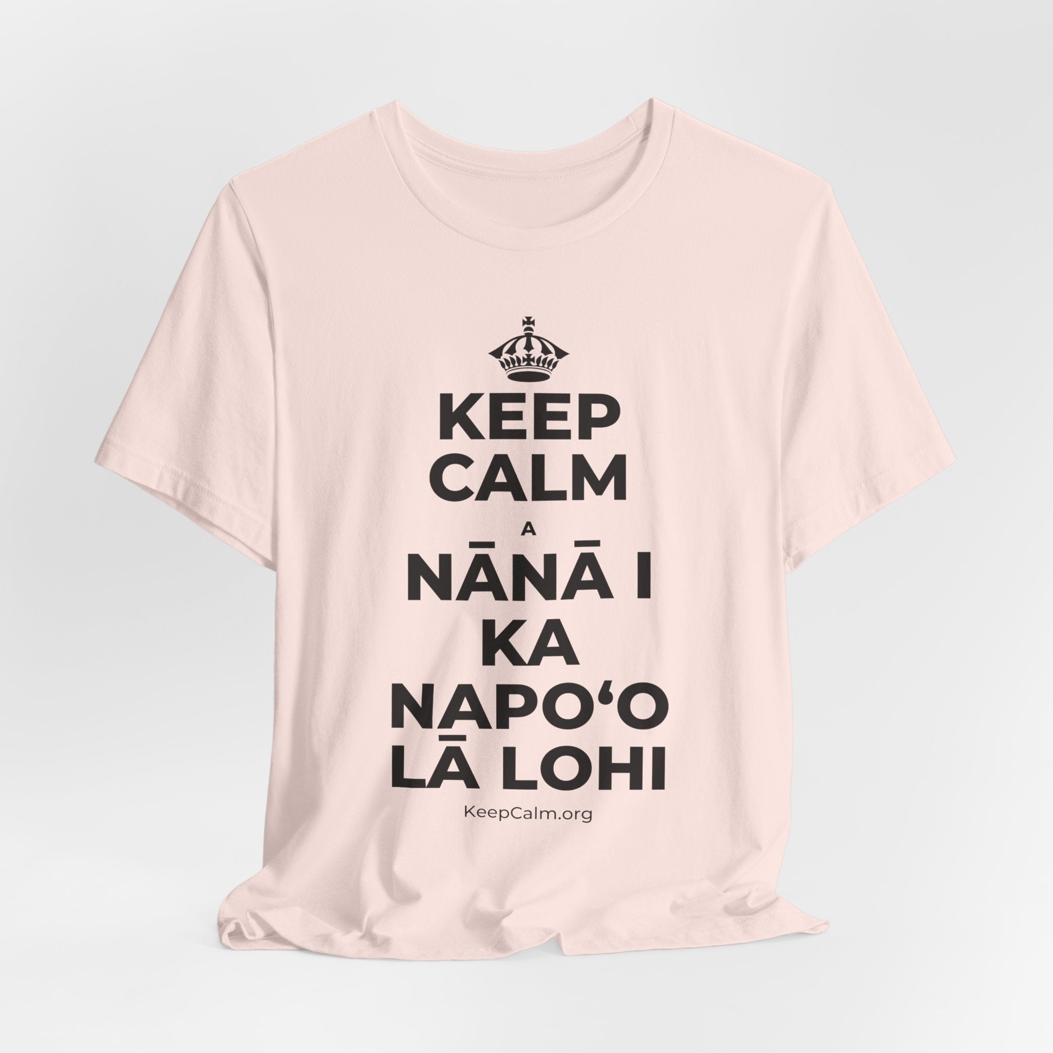 KEEP CALM A NĀNĀ I KA NAPOʻO LĀ LOHI T-Shirt (Soft Cream–Heather Mauve)